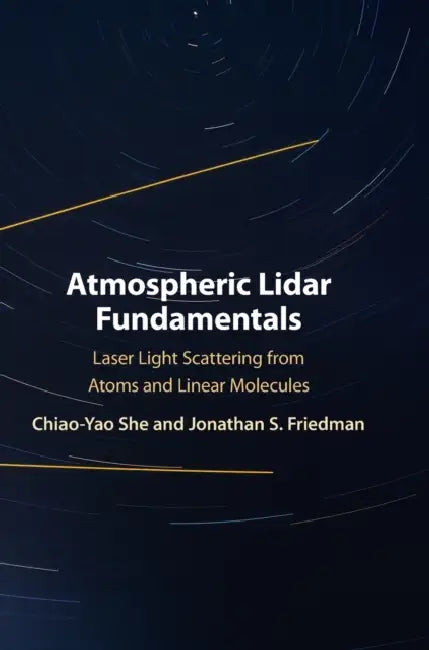 Atmospheric Lidar Fundamentals by Chiao-Yao She, Jonathan S. Friedman