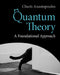 Quantum Theory by Charis Anastopoulos