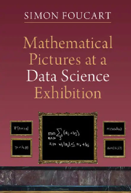 Mathematical Pictures at a Data Science Exhibition by Simon Foucart