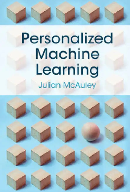 Personalized Machine Learning by Julian McAuley