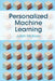 Personalized Machine Learning by Julian McAuley