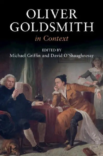 Oliver Goldsmith in Context by Michael Griffin