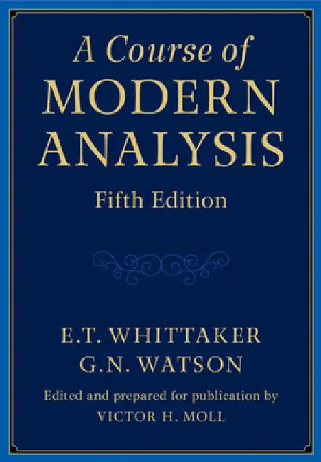 A Course of Modern Analysis by E. T. Whittaker