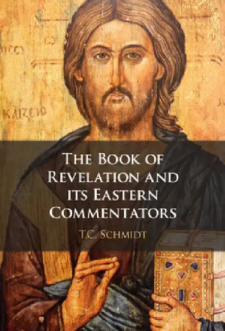 The Book of Revelation and its Eastern Commentators by Thomas Schmidt