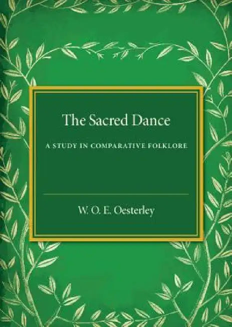 The Sacred Dance by W. O. E. Oesterley
