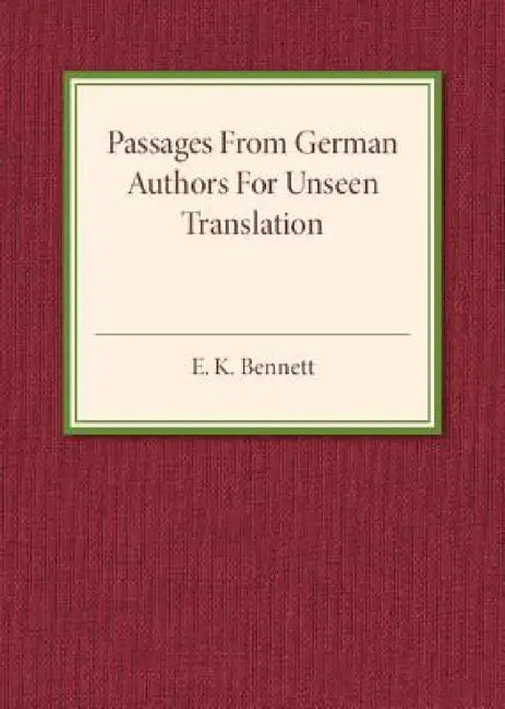 Passages from German Authors for Unseen Translation by E. K. Bennett