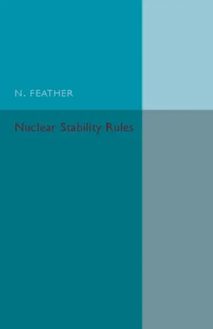 Nuclear Stability Rules by N. Feather