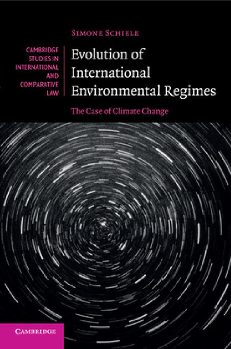 Evolution of International Environmental Regimes by Simone Schiele