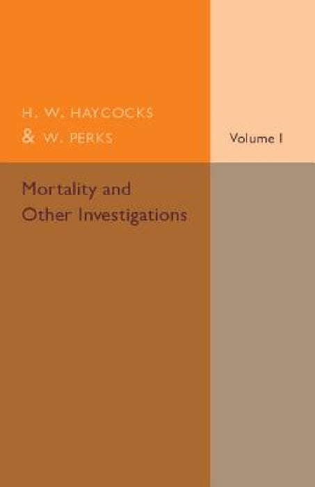 Mortality and Other Investigations by H. W. Haycocks, W. Perks