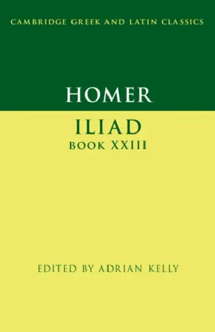 Homer: Iliad Book XXIII by Adrian Kelly