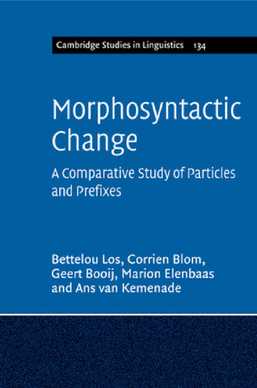 Morphosyntactic Change by Bettelou Los, Corrien Blom, Geert Booij