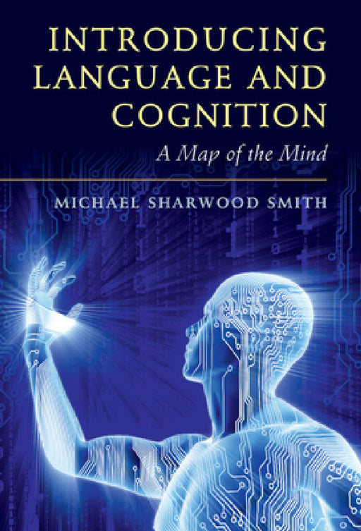 Introducing Language and Cognition by Mike Sharwood Smith