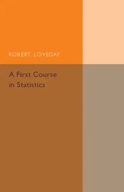 A First Course in Statistics by Robert Loveday
