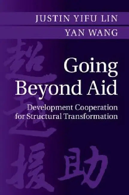 Going Beyond Aid by Lin, Justin Yifu
