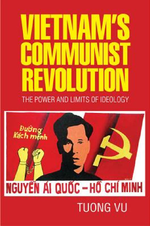 Vietnam's Communist Revolution by Tuong Vu