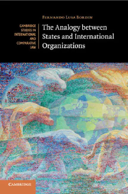 The Analogy between States and International Organizations by Fernando Lusa Bordin