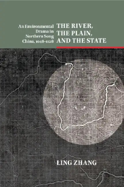 The River, the Plain, and the State by Ling Zhang