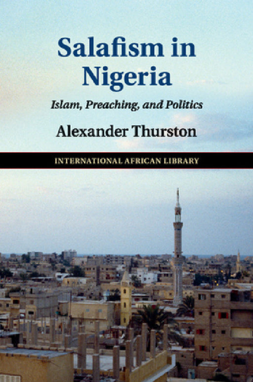 Salafism in Nigeria by Alexander Thurston