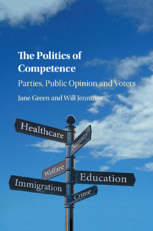 The Politics of Competence by Jane Green, Will Jennings
