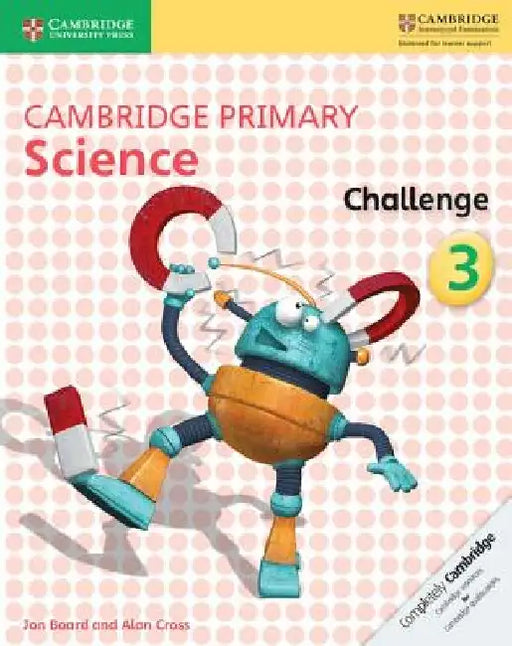 Cambridge Primary Science Challenge 3 by Jon Board