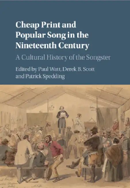 Cheap Print and Popular Song in the Nineteenth Century by Paul Watt