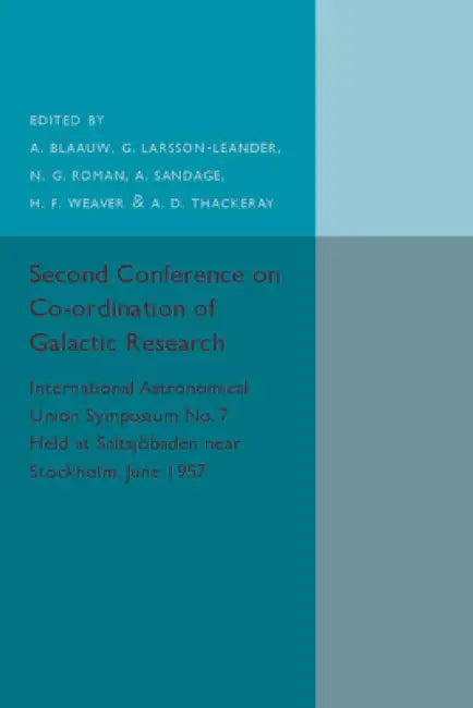 Second Conference on Co-ordination of Galactic Research by A. Blaauw, G. Larsson-Leander, N. G. Roman