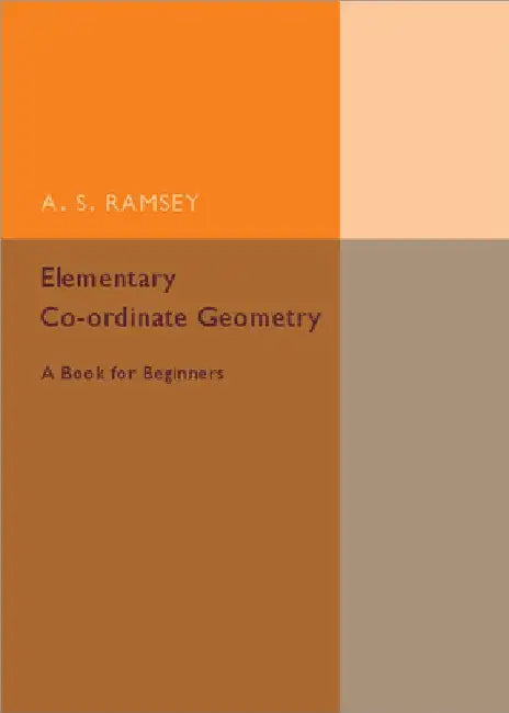 Elementary Co-ordinate Geometry by A. S. Ramsey