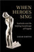 When Heroes Sing by Sarah Nooter