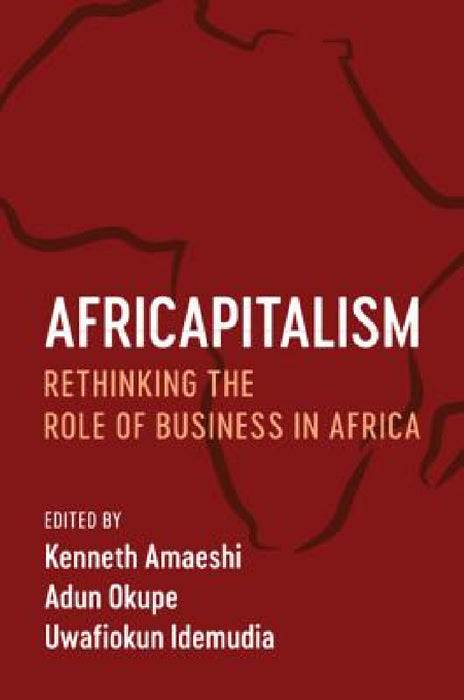 Africapitalism by Kenneth Amaeshi, Adun Okupe, Uwafiokun Idemudia