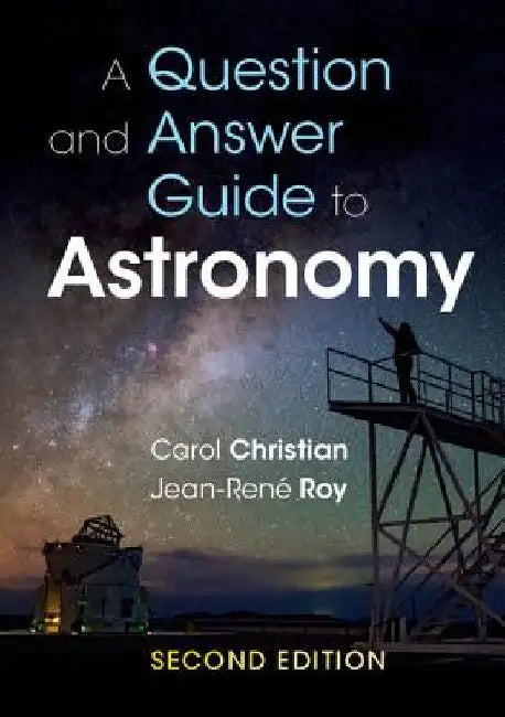 A Question and Answer Guide to Astronomy by Pierre-Yves Bely