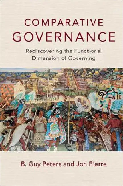 Comparative Governance by B. Guy Peters