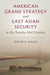 American Grand Strategy and East Asian Security in the Twenty-First Century by David C. Kang