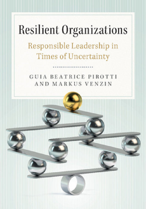 Resilient Organizations by Guia Beatrice Pirotti, Markus Venzin