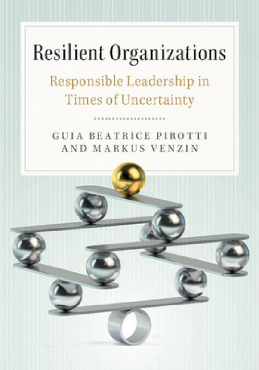 Resilient Organizations by Guia Beatrice Pirotti, Markus Venzin