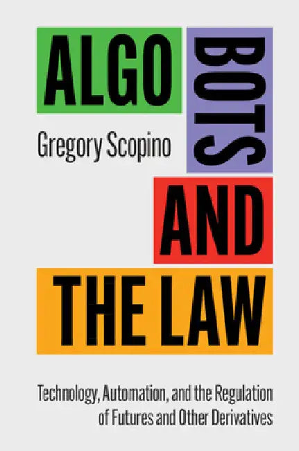 Algo Bots and the Law by Gregory Scopino