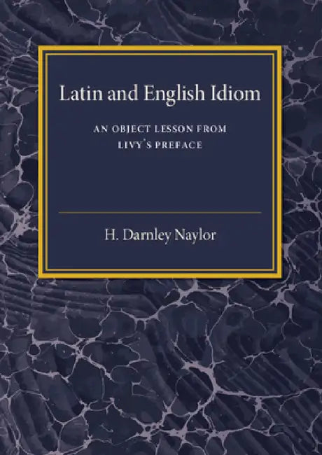 Latin and English Idiom by H. Darnley Naylor