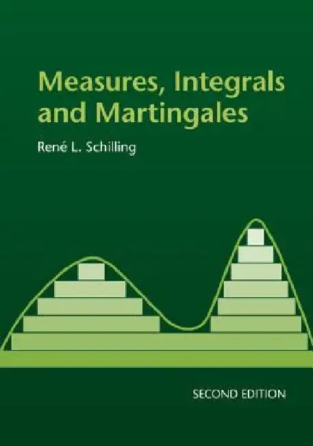 Measures, Integrals and Martingales by Rene L. (Technische Universitat, Dresden) Schilling