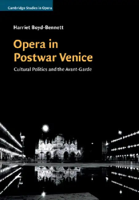 Opera in Postwar Venice by Harriet Boyd-Bennett