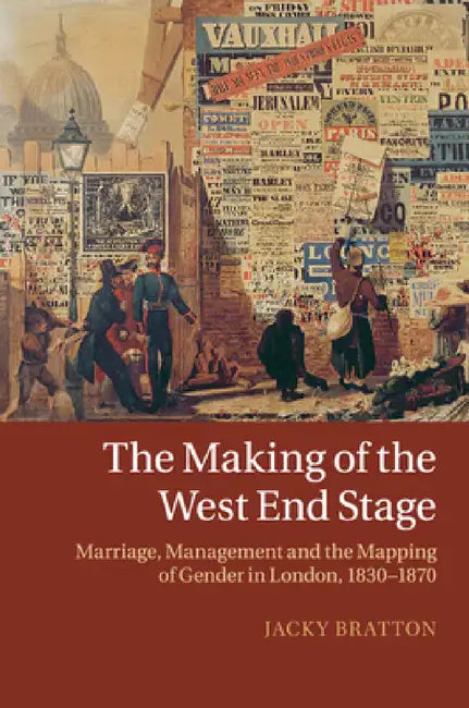 The Making of the West End Stage by Jacky Bratton
