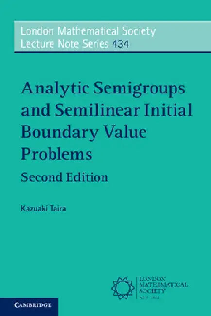 Analytic Semigroups and Semilinear Initial Boundary Value Problems by Kazuaki Taira