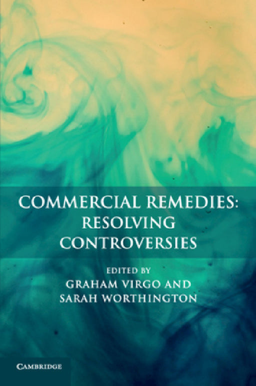 Commercial Remedies: Resolving Controversies by Graham Virgo, Sarah Worthington