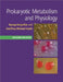 Prokaryotic Metabolism and Physiology by Byung Hong Kim