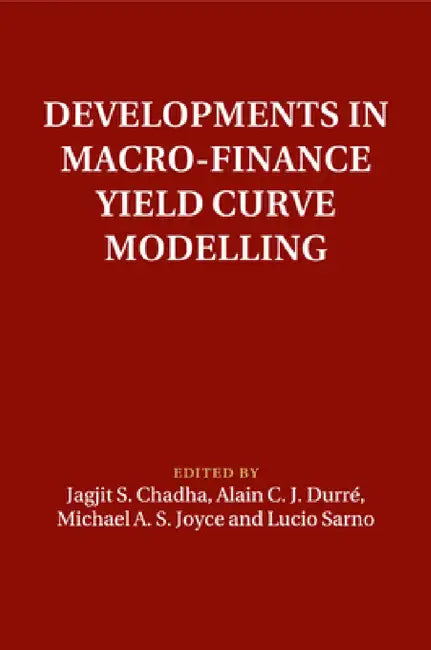 Developments in Macro-Finance Yield Curve Modelling by Jagjit S. Chadha, Alain C. J. Durré, Michael A. S. Joyce