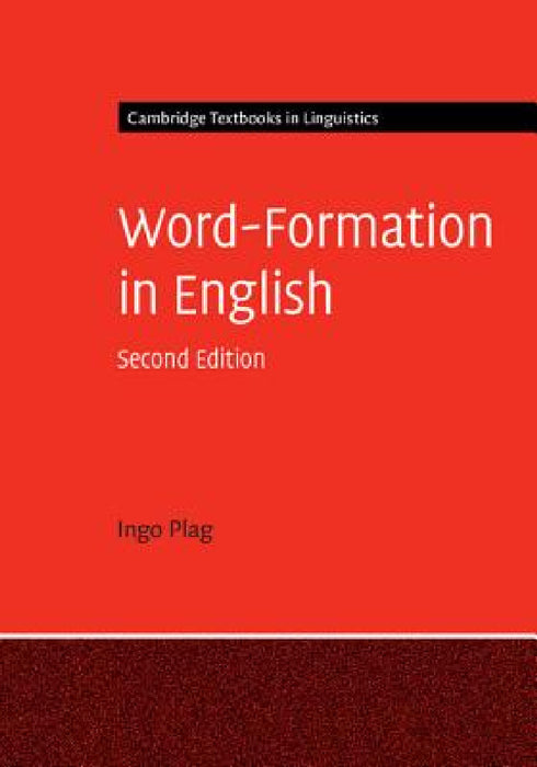 Word-Formation in English by Ingo Plag