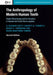 The Anthropology of Modern Human Teeth: Dental Morphology and Its Variation in Recent and Fossil Homo Sapiens by G. Richard Scott, Christy G. Turner II, Grant C. Townsend