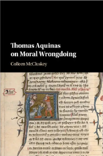 Thomas Aquinas on Moral Wrongdoing by Colleen McCluskey