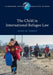 The Child in International Refugee Law by Jason M. Pobjoy