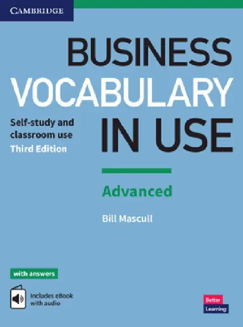 Business Vocabulary in Use: Advanced Book with Answers and Enhanced eBook: Self-Study and Classroom Use by Bill Mascull