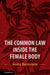 The Common Law Inside the Female Body by Anita Bernstein