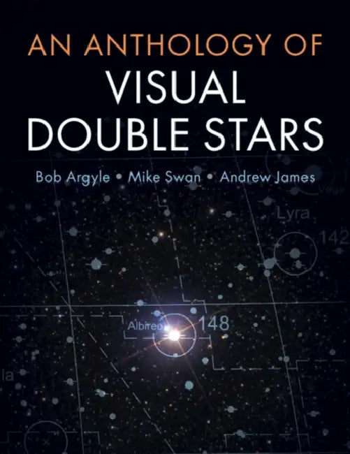 An Anthology of Visual Double Stars by Bob Argyle, Mike Swan, Andrew James